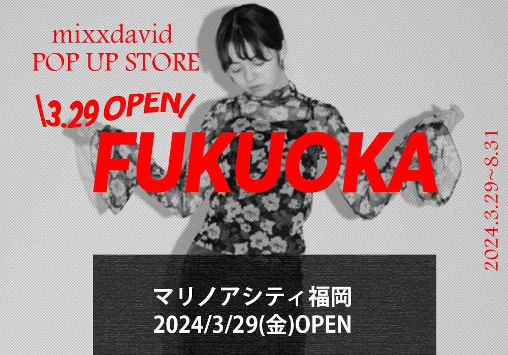 3/29 NEW OPEN ！福岡 – mixxdavid